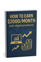 Digital Product Dynamo: Your $2,000/Month Blueprint for 2025