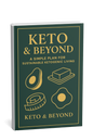 Keto & Beyond: The Ultimate 51-Step Blueprint to Sustainable Fat-Burning