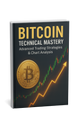 Bitcoin Technical Mastery: Chart Your Path to Consistent Trading Wins