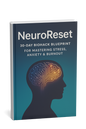 NeuroReset: Your 30-Day Biohack Blueprint for Stress Mastery