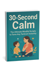 Instant Calm for Kids: 30-Second Scripts to Transform Tantrums into Tranquility