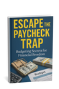 Escape the Paycheck Trap: Unlock Your Path to Financial Freedom