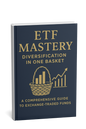 ETF Mastery: Diversify, Dominate &amp; Thrive in Any Market