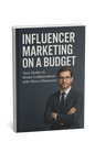 The Micro-Influencer Blueprint: Dominate Your Market on a Shoestring Budget
