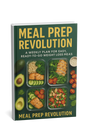 Meal Prep Revolution: Your 10-Minute Shortcut to Effortless Healthy Eating