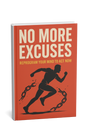No More Excuses: Reprogram Your Mind to Act Now