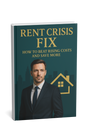Rent Crisis Fix: Insider Strategies to Slash Your Rent and Supercharge Your Savings