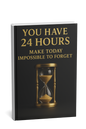 Master Your Day: The 24-Hour Blueprint to Make Every Moment Unforgettable